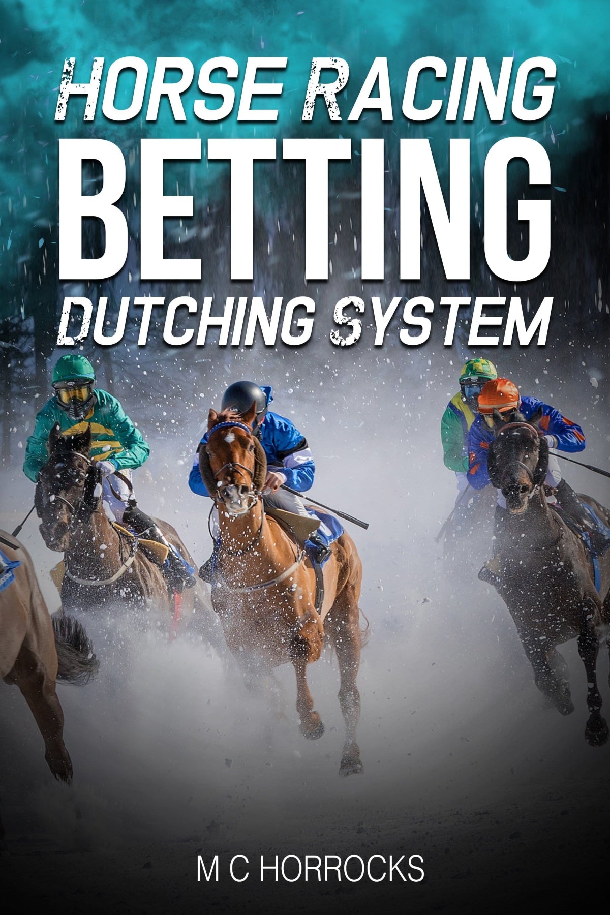 Horse Racing Betting Dutching System - Chevanderwheil