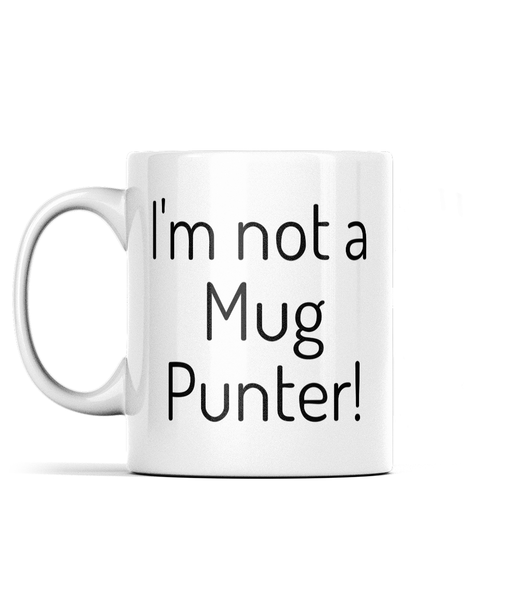 I'm Not A Mug Punter Mug