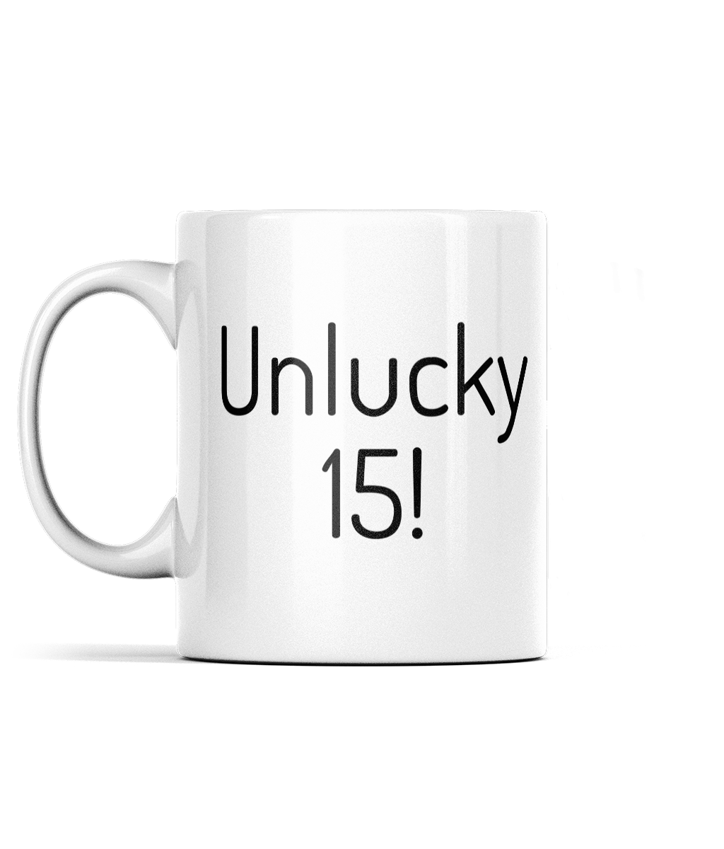Unlucky 15! Mug