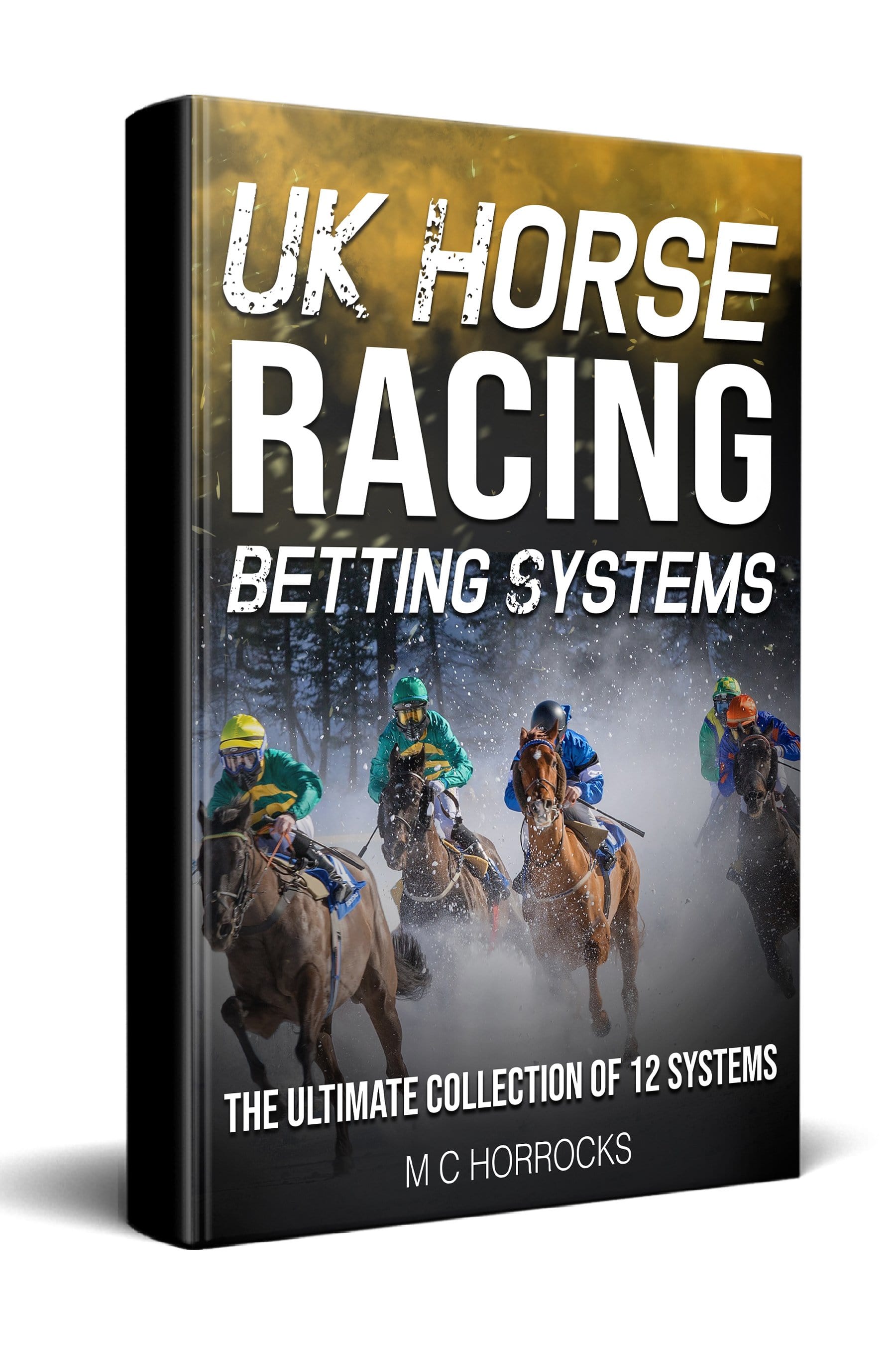 UK Horse Racing Betting Systems - 12 Unique Back/Lay/Dutching/Betfair Place Systems